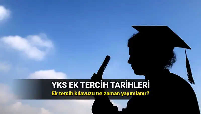 YKS Ek Tercih Tarihleri ve Kılavuzu Hakkında Her Şey!