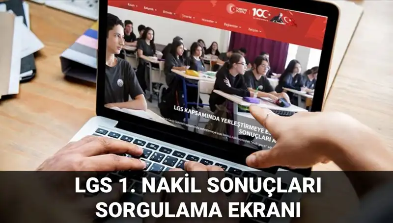LGS Nakil Sonuçlarının Açıklanması ve 2. Nakil Süreci İle İlgili Bilgiler