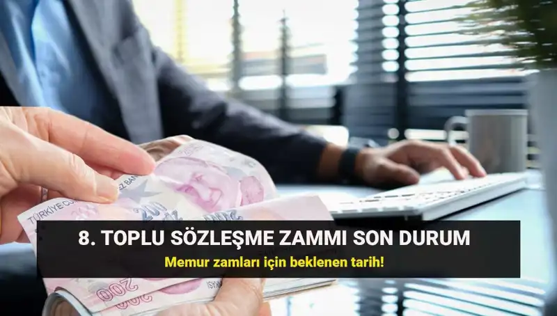 Memur ve Emekli Maaşlarında Toplu Sözleşme Zammı Beklentisi Artıyor