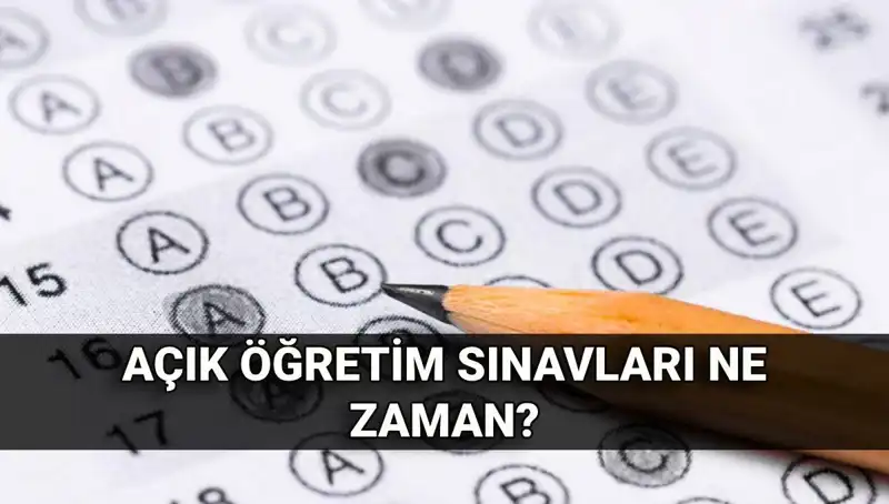Açık Öğretim Sınavları Ne Zaman: Tarihler ve Detaylar